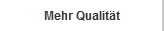 Mehr Qualitt